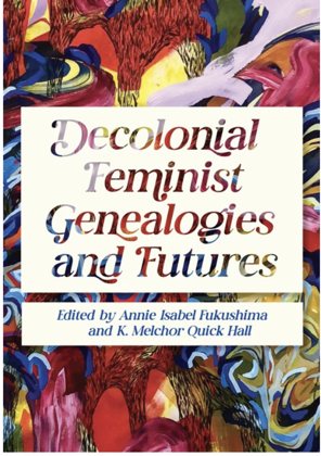 Cover of Decolonial Feminist Genealogies and Futures
