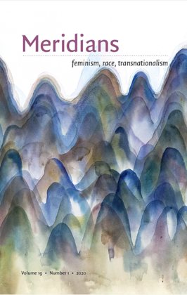 Cover of Meridians: Feminism, Race, Transnationalism, volume 19 number 1