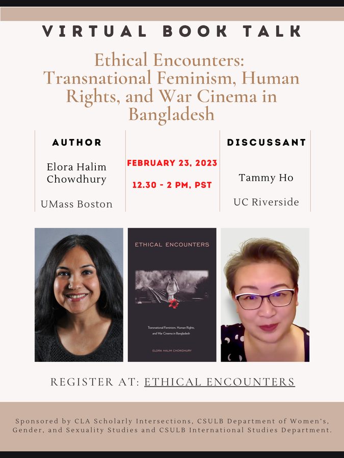 Flyer: virtual book talk on <em>Ethical Encounters: Transnational Feminism, Human Rights, and War Cinema in Bangladesh</em> with Elora Halim Chowdhury, 23 February 2023